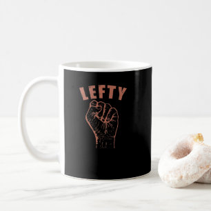 Lefty writes left-handed problems coffee mug