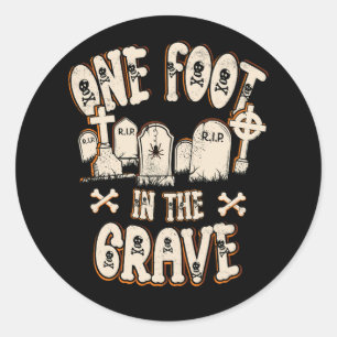 Leg Amputee One Foot In The Grave Missing Leg RIP  Classic Round Sticker