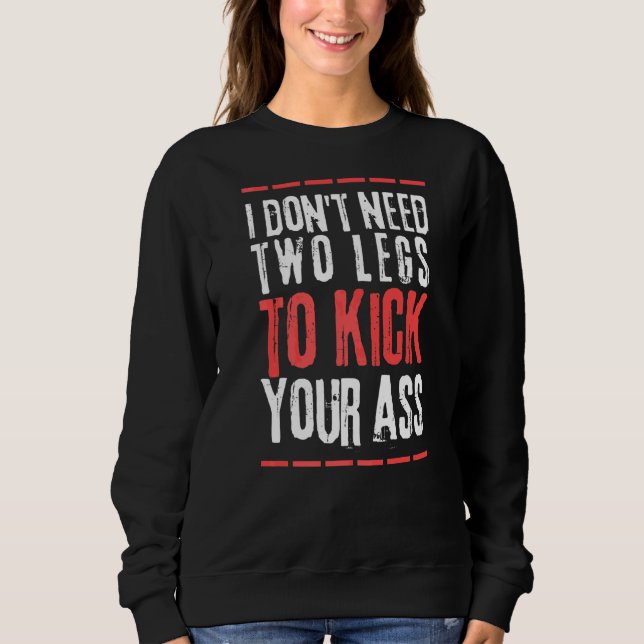 Leg Amputee Outfit  Humour Amputation Support Joke Sweatshirt (Front)