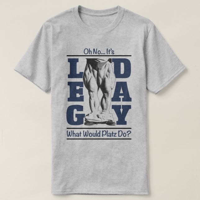 Leg Day Bodybuilding Motivation Training Gym Quads T-Shirt (Design Front)