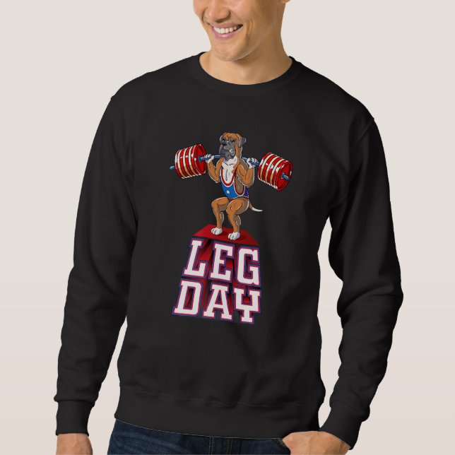 Leg Day Boxer Weight Lifting Squat Gym Sweatshirt (Front)