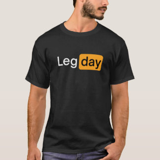 Leg Day Fitness Workout Gym friend T-Shirt