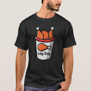 Leg Day Food Chicken Workout Gym Fitness Weightlif T-Shirt