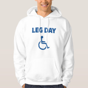 Leg Day Funny Handicap Workout and Gym Hoodie