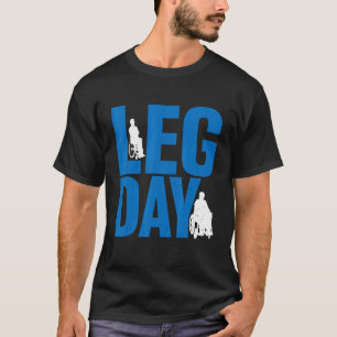Leg Day Handicapped Wheelchair T-Shirt