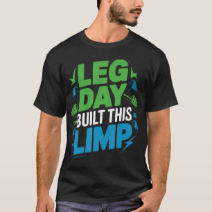 Leg Day Lower Body Training Bodybuilding Fitness T-Shirt