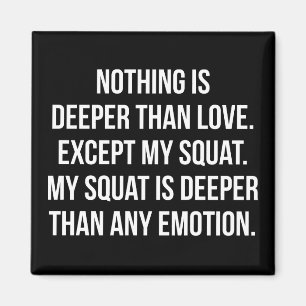 Leg Day - My Squat Is Deeper Than Love - Funny Gym Magnet
