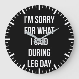Leg Day, Sorry For What I Said - Funny Novelty Gym Large Clock
