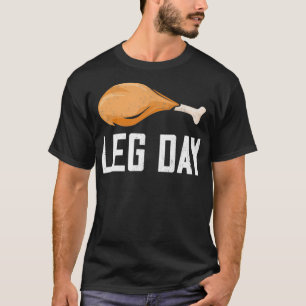 Leg Day Thanksgiving Costume Pilgrim Turkey Day Fu T-Shirt