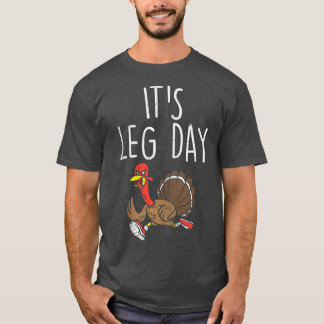 Leg Day Turkey Workout Running Funny Thanksgiving  T-Shirt