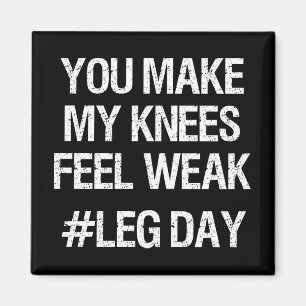 Leg Day - Weak Knees - Funny Novelty Bodybuilding Magnet