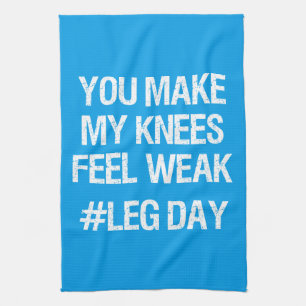 Leg Day - Weak Knees - Funny Novelty Bodybuilding Tea Towel