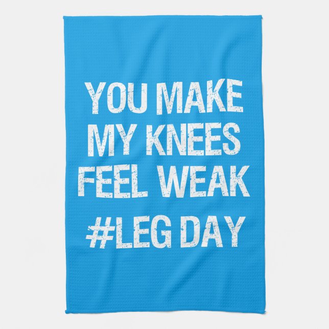 Leg Day - Weak Knees - Funny Novelty Bodybuilding Tea Towel (Vertical)