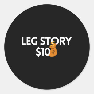 Leg Story 10 Dollars Amputee  Disabilities Awarene Classic Round Sticker