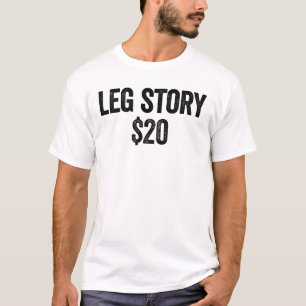 Leg Story $20 Amputee Funny Lost A Leg Amputee T-Shirt