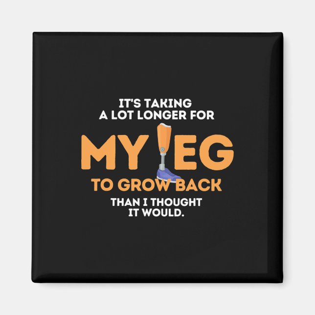 Leg To Grow Back Amputee Disabilities Awareness Magnet (Front)
