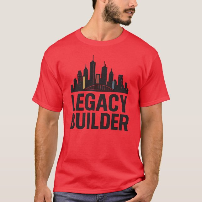Legacy Builder Urban Hustle Entrepreneur Mindset T-Shirt (Front)