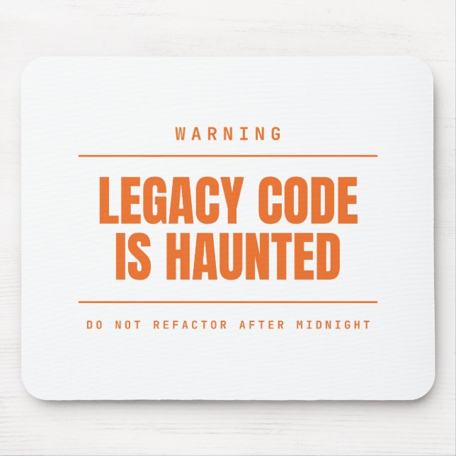 Legacy Code Is Haunted Funny Programmer Developer Mouse Pad (Front)