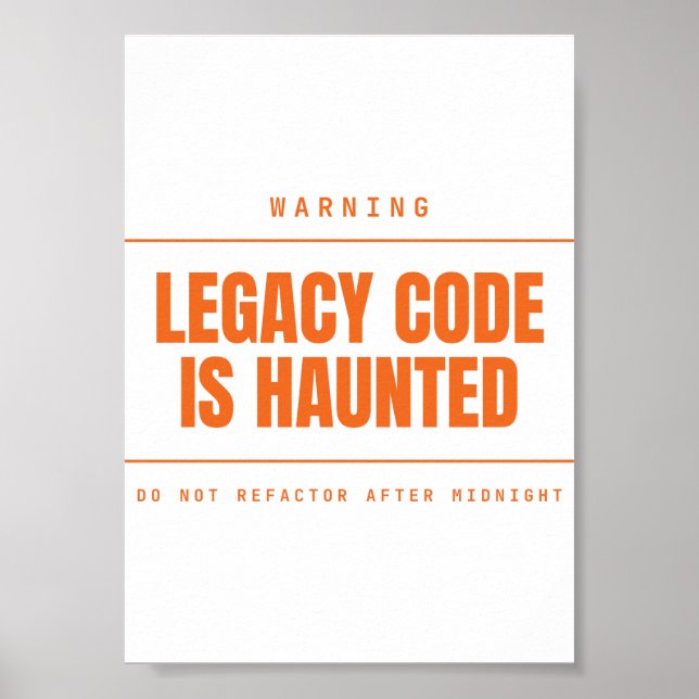 Legacy Code Is Haunted Funny Programmer Developer Poster (Front)
