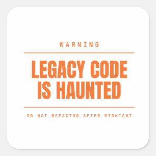 Legacy Code Is Haunted Funny Programmer Developer Square Sticker