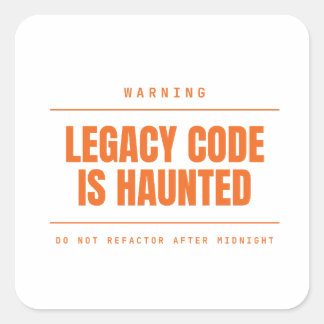 Legacy Code Is Haunted Funny Programmer Developer Square Sticker