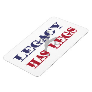 Legacy Has Legs Magnet