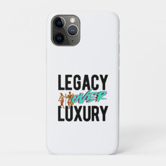 Legacy Over Luxury | iPhone 11 Pro Case