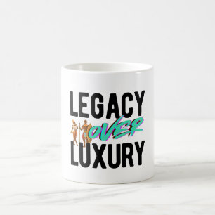 Legacy Over Luxury Coffee Mug