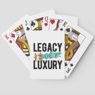 Legacy Over Luxury   Playing Cards