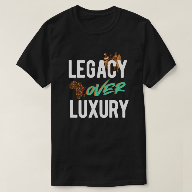 Legacy Over Luxury | T-Shirt (Design Front)