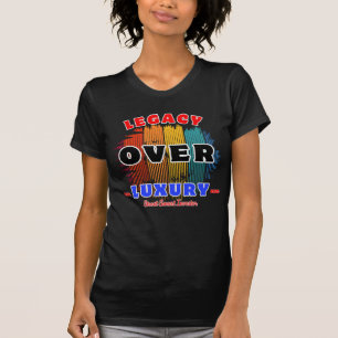 Legacy Over Luxury Wealth Builder for Visionaries T-Shirt