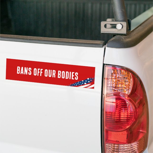 Legal Abortion Bans Off Our Bodies Bumper Sticker (On Truck)
