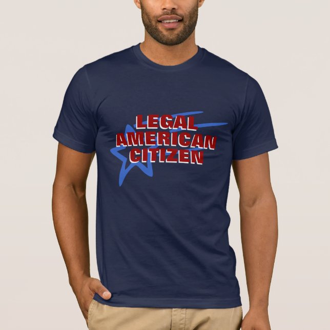 LEGAL AMERICAN CITIZEN T-Shirt (Front)