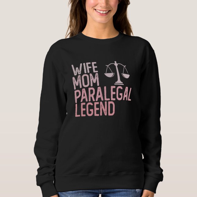 Legal Assistant Lawyer Law Practitioner Paralegal  Sweatshirt (Front)