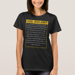 Legal Disclaimer Conversation  Lawyer Attorney Law T-Shirt