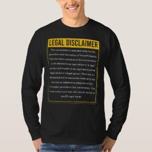 Legal Disclaimer Conversation Lawyer Attorney Law T-Shirt