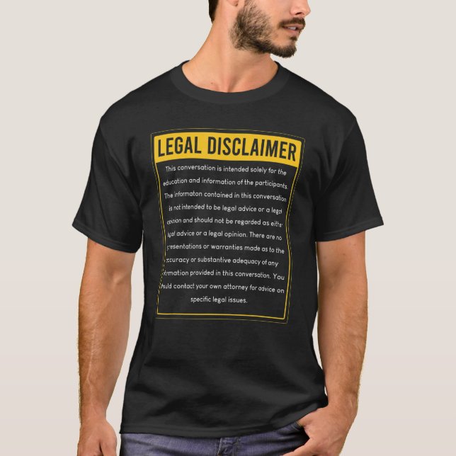Legal Disclaimer Conversation  Lawyer Attorney Law T-Shirt (Front)