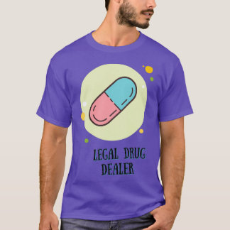 Legal Drug Dealer 47 T-Shirt