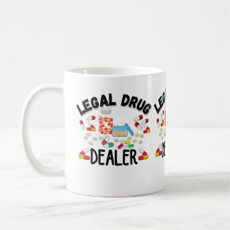 Legal Drug Dealer T-Shirt Coffee Mug