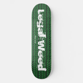 Legal Weed Skateboard