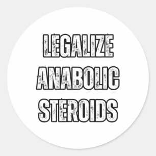 Legalise Anabolic Steroid Gym Bodybuilding In Tren Classic Round Sticker