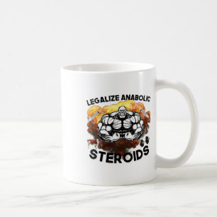 Legalise Anabolic Steroids Funny Gym Bodybuilding Coffee Mug