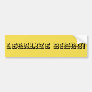 Legalise Bingo! (Let's Make Gambling Legal) Bumper Sticker