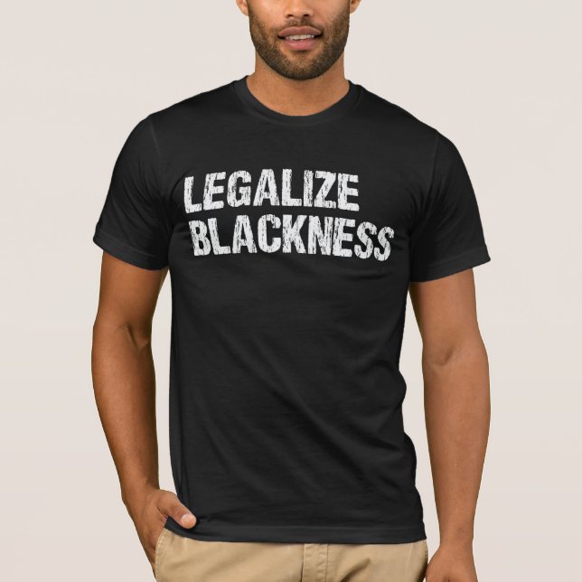 Legalise Blackness African Pride Black History T-Shirt (Front)