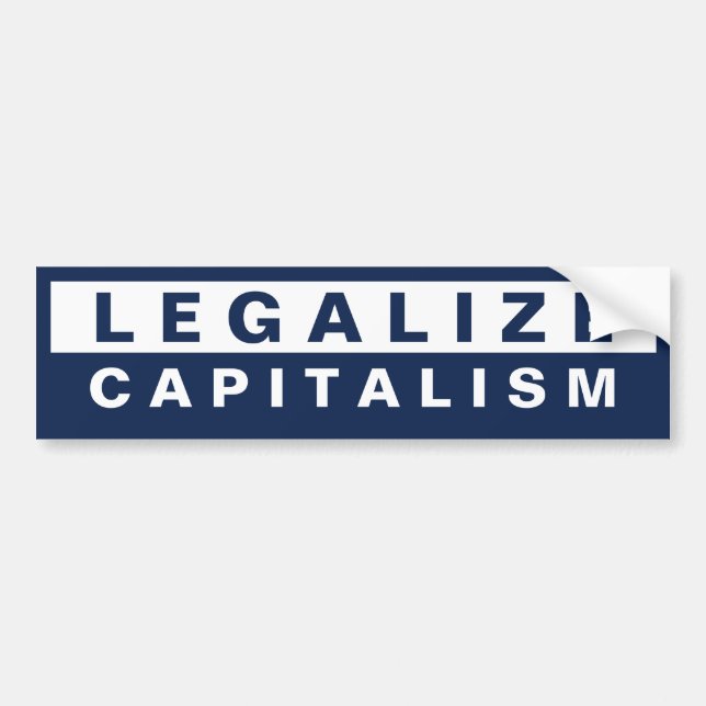Legalise Capitalism Bumper Sticker (Front)