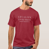 Legalise Foreskin T-Shirt