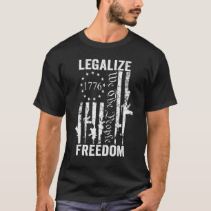 Legalise Freedom 2nd Amendment Pro Gun Rights USA T-Shirt