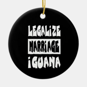 Legalise marriage Iguana Ceramic Ornament