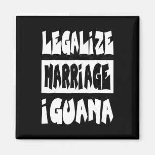 Legalise marriage Iguana Magnet