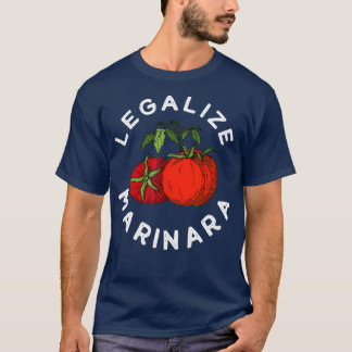 Legalise Our Marinara Tomato Sauce Gift For Men T-Shirt